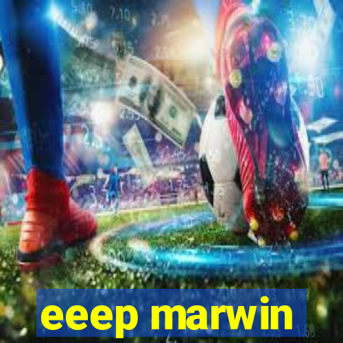 eeep marwin